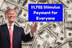 $1,702 Stimulus Payment for Everyone