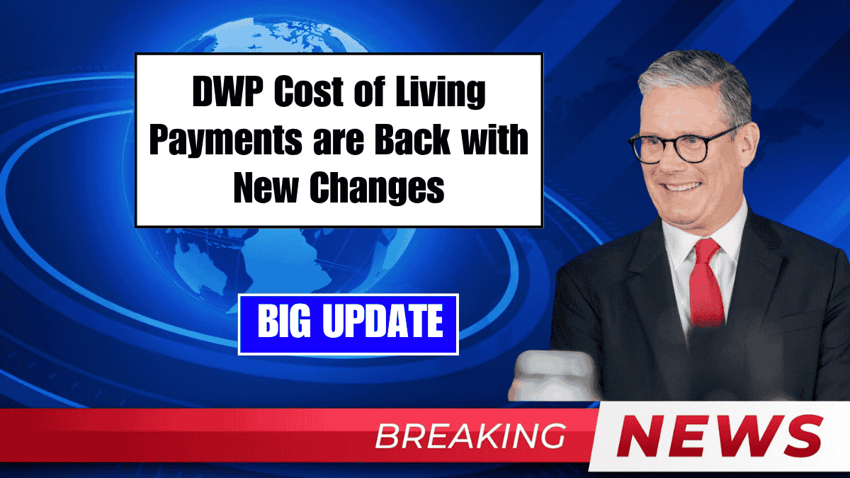 DWP Cost of Living Payments are Back with New Changes - Check the Updated Eligibility Criteria
