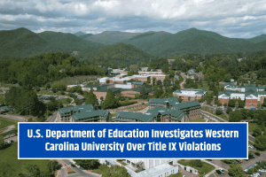 U.S. Department of Education Investigates Western Carolina University Over Title IX Violations