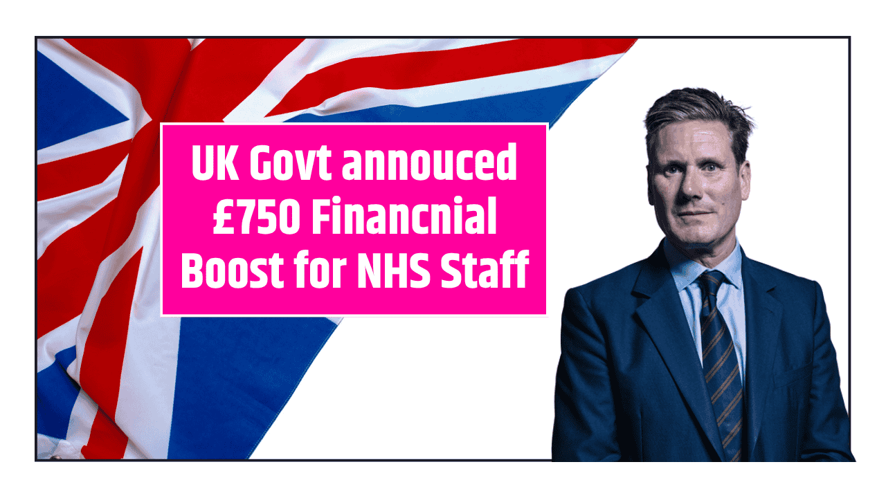 UK Govt annouced £750 Financnial Boost for NHS Staff - Inflation Pay Rises for 2nd Consecutive Year